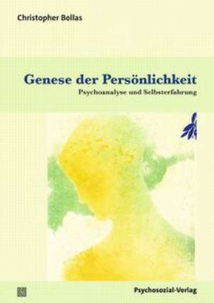 Genese der Persönlichkeit de Christopher Bollas
