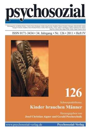 psychosozial 126: Kinder brauchen Männer de Josef Christian Aigner