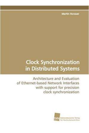 Clock Synchronization in Distributed Systems de Martin Horauer