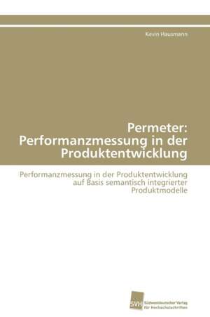 Permeter: Performanzmessung in der Produktentwicklung de Kevin Hausmann