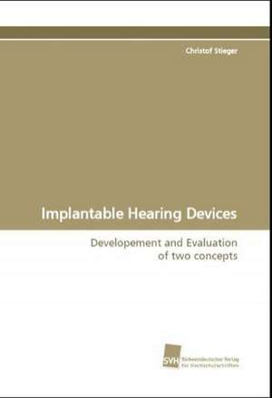 Implantable Hearing Devices de Christof Stieger