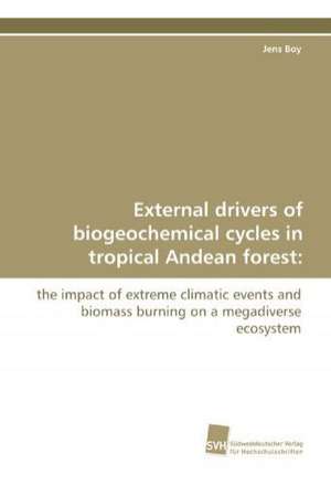 External Drivers of Biogeochemical Cycles in Tropical Andean Forest: A Novel Histone Lysine Mono-Methyltransferase de Jens Boy