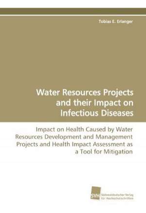 Water Resources Projects and Their Impact on Infectious Diseases: A Novel Histone Lysine Mono-Methyltransferase de Tobias E. Erlanger