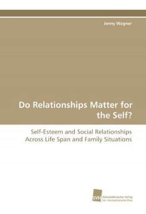 Do Relationships Matter for the Self? de Jenny Wagner