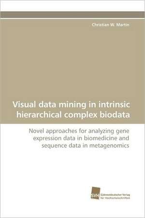 Visual data mining in intrinsic hierarchical complex biodata de Christian W. Martin