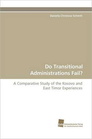 Do Transitional Administrations Fail? de Daniella Christova Schmitt