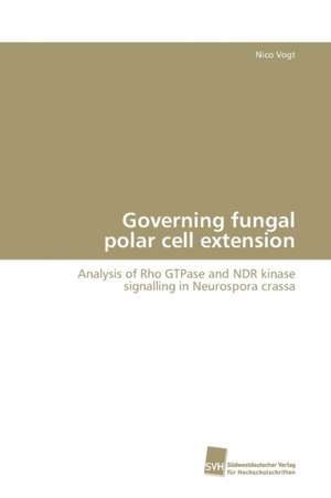 Governing fungal polar cell extension de Nico Vogt