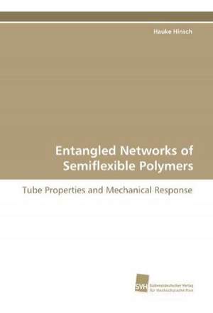 Entangled Networks of Semiflexible Polymers de Hauke Hinsch