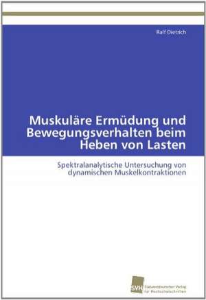 Muskulare Ermudung Und Bewegungsverhalten Beim Heben Von Lasten: Communities in Private-Collective Innovation de Ralf Dietrich