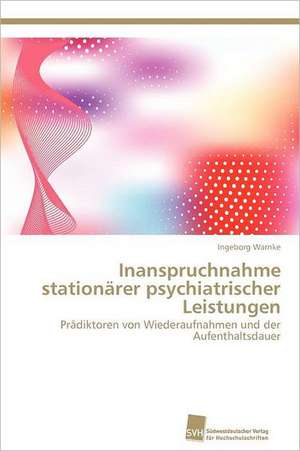 Inanspruchnahme Stationarer Psychiatrischer Leistungen: Communities in Private-Collective Innovation de Ingeborg Warnke