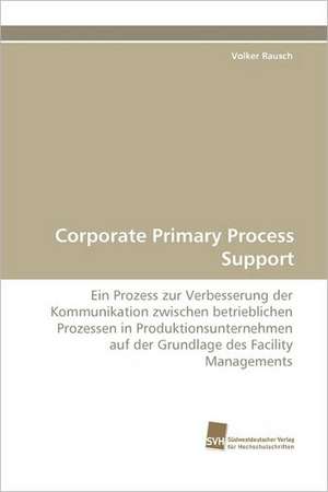 Corporate Primary Process Support de Volker Rausch