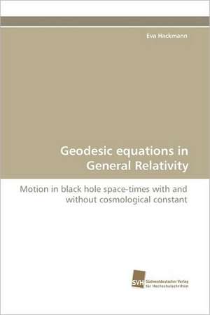 Geodesic Equations in General Relativity: Wenn Patienten Sich Krank Machen de Eva Hackmann