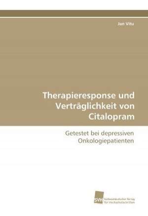 Therapieresponse Und Vertraglichkeit Von Citalopram: Wenn Patienten Sich Krank Machen de Jan Vitu