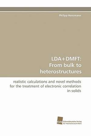 Lda+dmft: From Bulk to Heterostructures de Philipp Hansmann