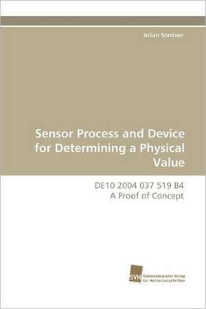 Sensor Process and Device for Determining a Physical Value de Julian Sonksen