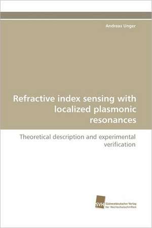 Refractive Index Sensing with Localized Plasmonic Resonances: From Bulk to Heterostructures de Andreas Unger