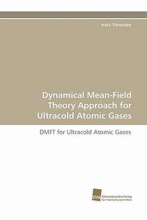 Dynamical Mean-Field Theory Approach for Ultracold Atomic Gases de Irakli Titvinidze