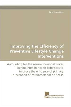 Improving the Efficiency of Preventive Lifestyle Change Interventions de Lutz Kraushaar