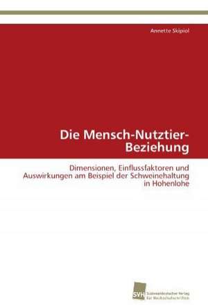 Die Mensch-Nutztier-Beziehung de Annette Skipiol