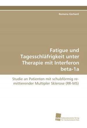 Fatigue und Tagesschläfrigkeit unter Therapie mit Interferon beta-1a de Romana Gerhard