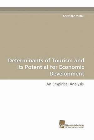 Determinants of Tourism and Its Potential for Economic Development: Quinone Oxidoreductase de Christoph Vietze