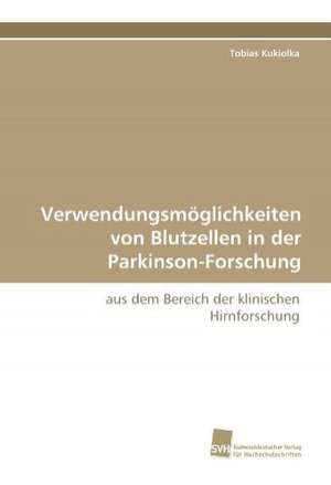 Verwendungsmoglichkeiten Von Blutzellen in Der Parkinson-Forschung: Adoptivkinder, Ihre Leiblichen Mutter Und Ihre Adoptiveltern de Tobias Kukiolka