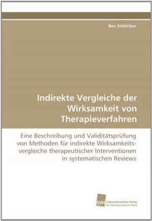 Indirekte Vergleiche Der Wirksamkeit Von Therapieverfahren: Finding Out about Getting in de Ben Schöttker