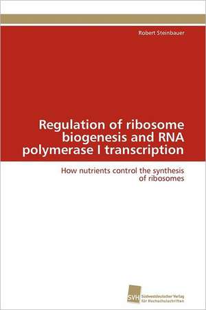 Regulation of Ribosome Biogenesis and RNA Polymerase I Transcription: Verlaufsbeobachtung Nach Nierentransplantation de Robert Steinbauer