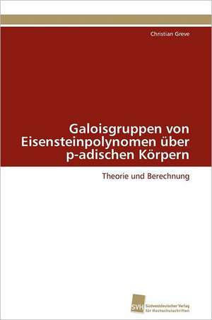 Galoisgruppen Von Eisensteinpolynomen Uber P-Adischen Korpern: Verlaufsbeobachtung Nach Nierentransplantation de Christian Greve