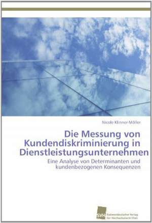 Die Messung von Kundendiskriminierung in Dienstleistungsunternehmen de Nicole Klinner-Möller