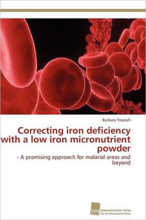 Correcting Iron Deficiency with a Low Iron Micronutrient Powder: An Alternative Succession Route for Family Firms de Barbara Troesch