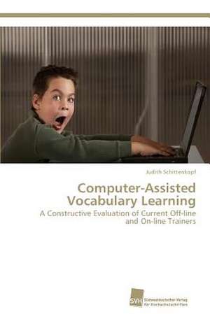 Computer-Assisted Vocabulary Learning de Judith Schittenkopf