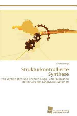 Strukturkontrollierte Synthese de Andreas Feigl