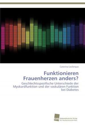 Funktionieren Frauenherzen Anders?: Trimerbildung & Funktion de Caterina Leclerque