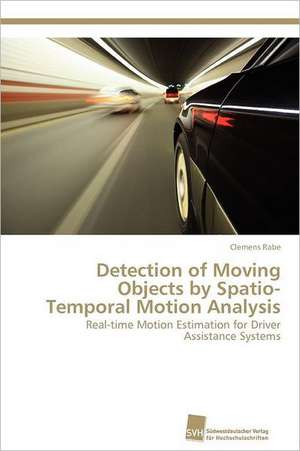 Detection of Moving Objects by Spatio-Temporal Motion Analysis de Clemens Rabe