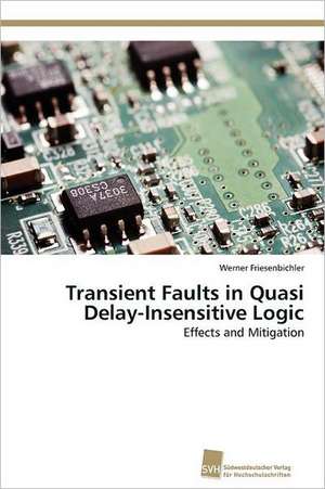 Transient Faults in Quasi Delay-Insensitive Logic de Werner Friesenbichler