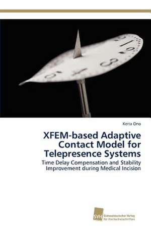 Xfem-Based Adaptive Contact Model for Telepresence Systems: Measurement and Source Allocation de Keita Ono