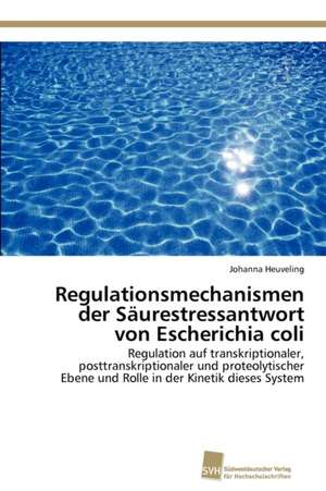 Regulationsmechanismen Der Saurestressantwort Von Escherichia Coli: Measurement and Source Allocation de Johanna Heuveling