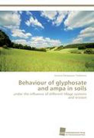 Behaviour of glyphosate and ampa in soils de Gorana Rampazzo Todorovic