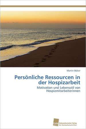 Personliche Ressourcen in Der Hospizarbeit: Measurement and Source Allocation de Martin Böker