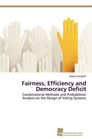 Fairness, Efficiency and Democracy Deficit de Jessica Langner