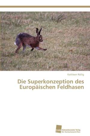 Die Superkonzeption Des Europaischen Feldhasen: Measurement and Source Allocation de Kathleen Röllig