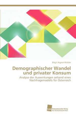 Demographischer Wandel Und Privater Konsum: Wassergefulltes Softbrace vs. Hardbrace de Birgit Aigner-Walder