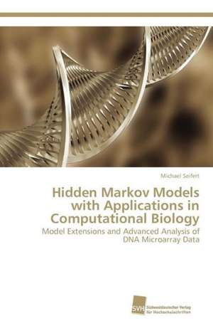 Hidden Markov Models with Applications in Computational Biology de Michael Seifert