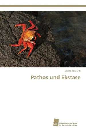 Pathos und Ekstase de Jeong Suk Kim