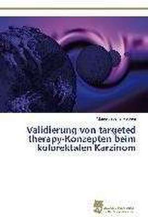 Validierung von targeted therapy-Konzepten beim kolorektalen Karzinom de Marie-Isabelle Meßner