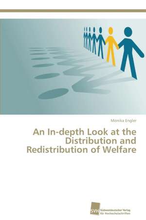 An In-depth Look at the Distribution and Redistribution of Welfare de Monika Engler