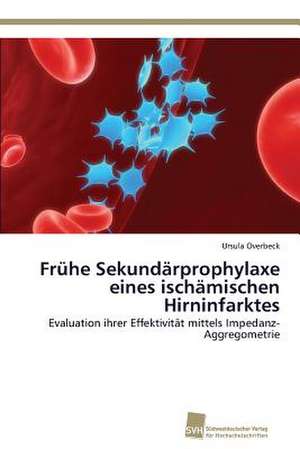 Frühe Sekundärprophylaxe eines ischämischen Hirninfarktes de Ursula Overbeck