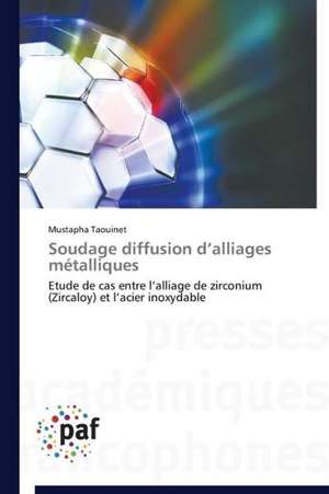 Soudage diffusion d¿alliages métalliques de Mustapha Taouinet