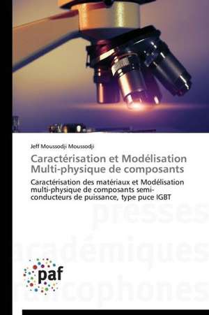 Caractérisation et Modélisation Multi-physique de composants de Jeff Moussodji Moussodji